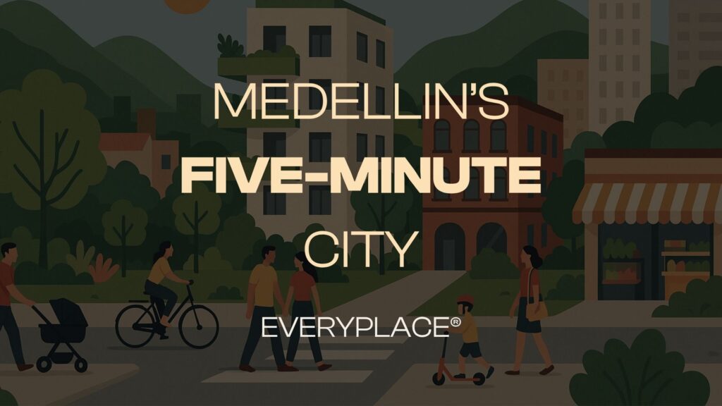 Medellin's five-minute city