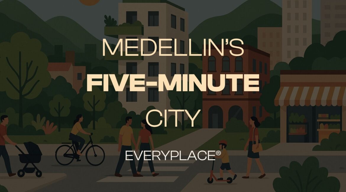 Medellin's five-minute city