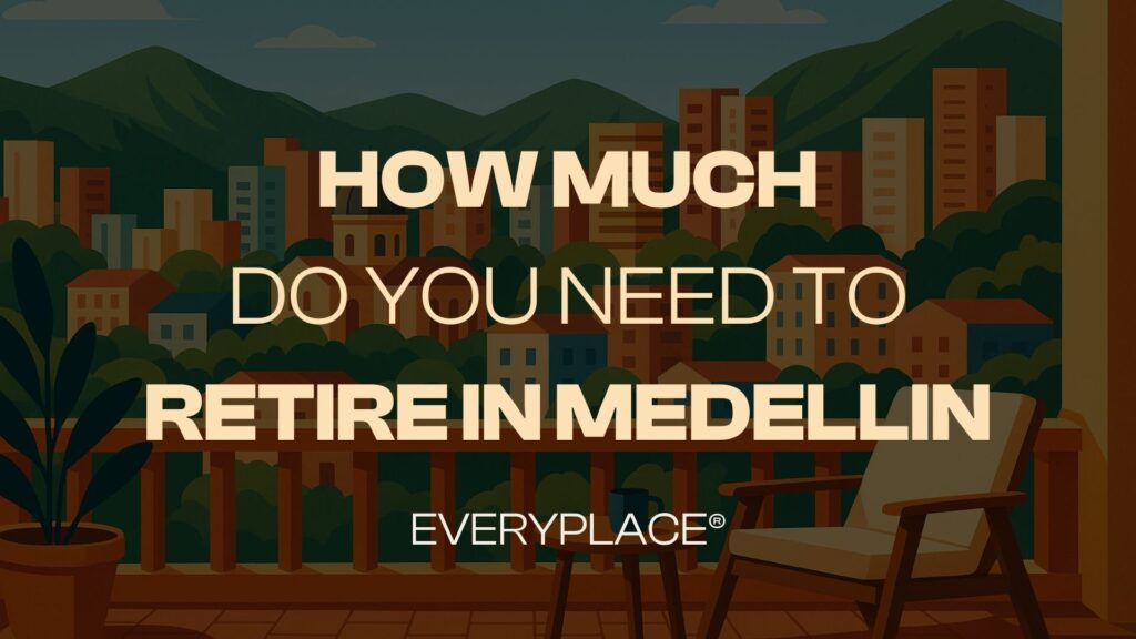 How much do you need to retire in Medellin