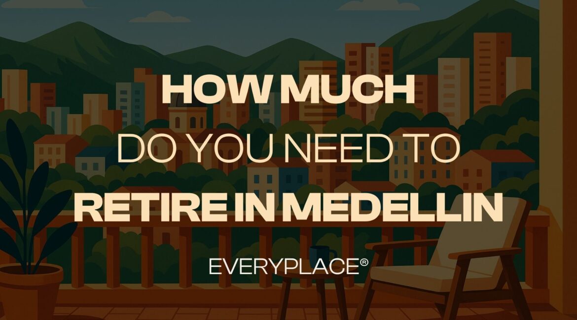 How much do you need to retire in Medellin