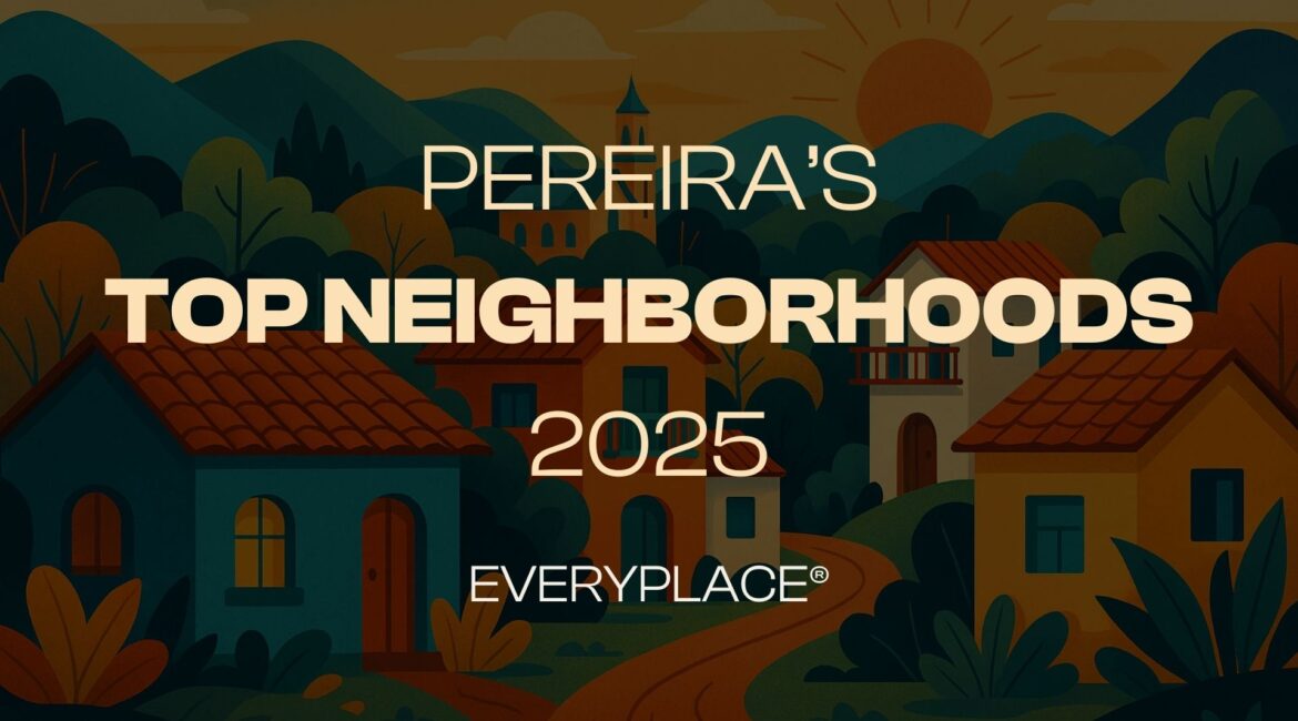 pereira's top neighborhoods 2025