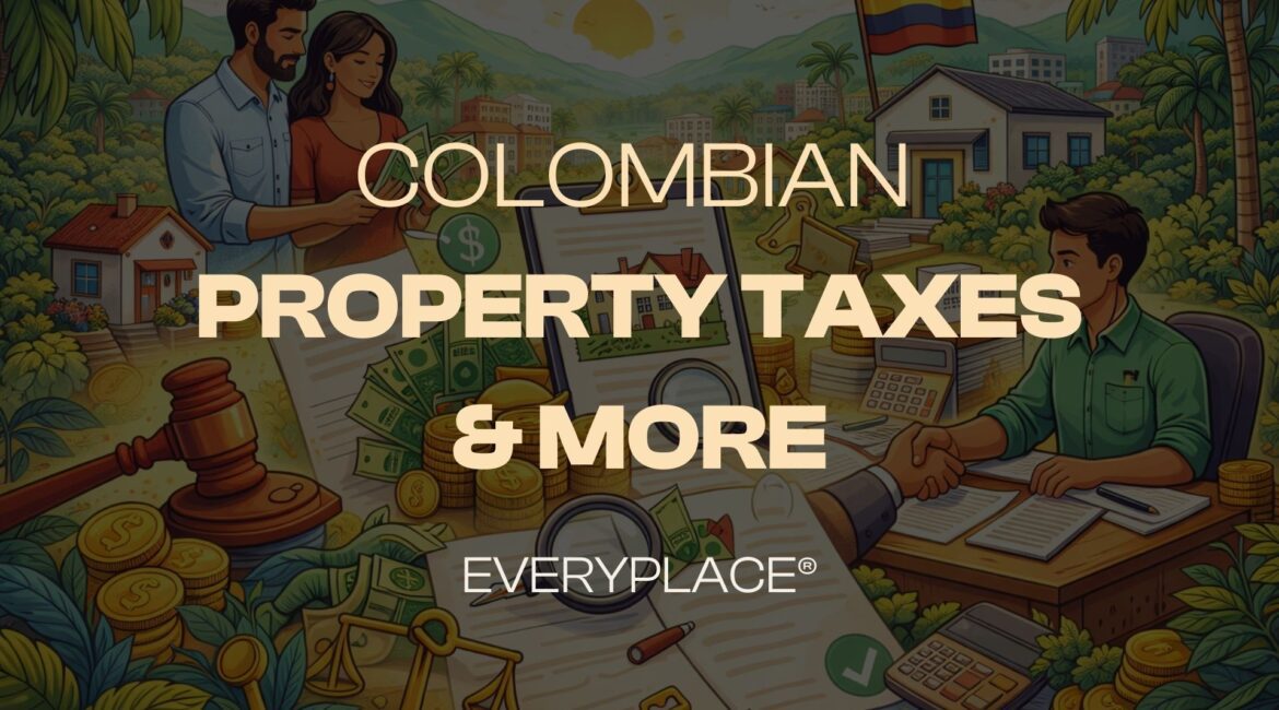 Colombian Property Taxes, Notary Fees & Legal Costs Explained